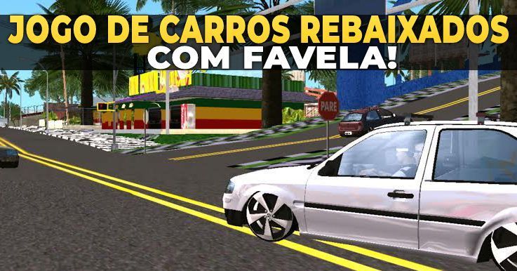 Rebaixados de Favela – Novo jogo de vida real com carros brasileiros